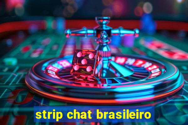 strip chat brasileiro